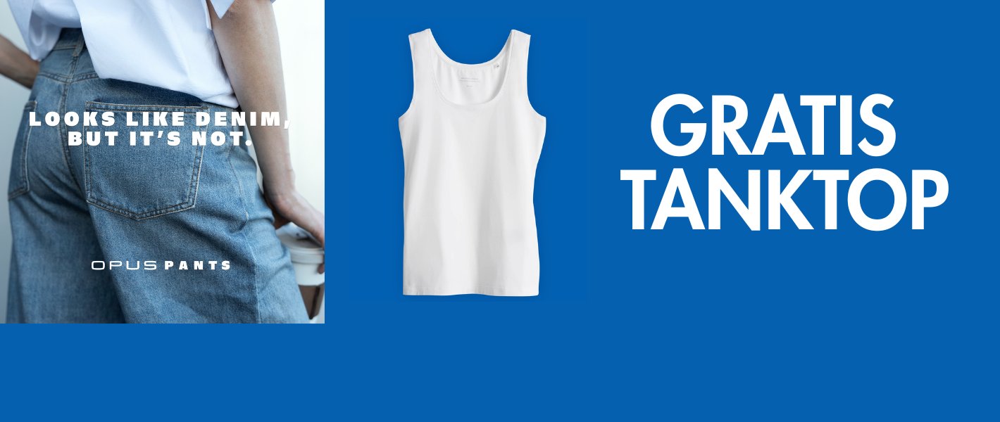  Gratis Tanktop beim Kauf einer OPUS PANTS Hose